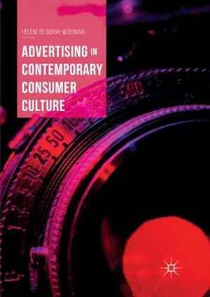 Bild des Verkufers fr Advertising in Contemporary Consumer Culture zum Verkauf von AHA-BUCH GmbH