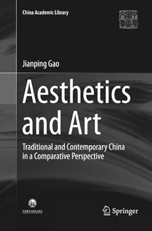 Bild des Verkufers fr Aesthetics and Art : Traditional and Contemporary China in a Comparative Perspective zum Verkauf von AHA-BUCH GmbH