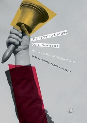 Bild des Verkufers fr The Storied Nature of Human Life : The Life and Work of Theodore R. Sarbin zum Verkauf von AHA-BUCH GmbH