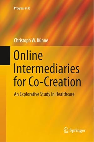 Bild des Verkufers fr Online Intermediaries for Co-Creation : An Explorative Study in Healthcare zum Verkauf von AHA-BUCH GmbH