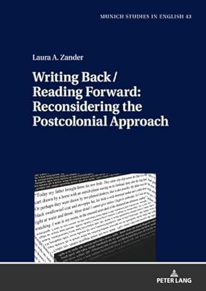 Bild des Verkufers fr Writing Back / Reading Forward: Reconsidering the Postcolonial Approach zum Verkauf von AHA-BUCH GmbH