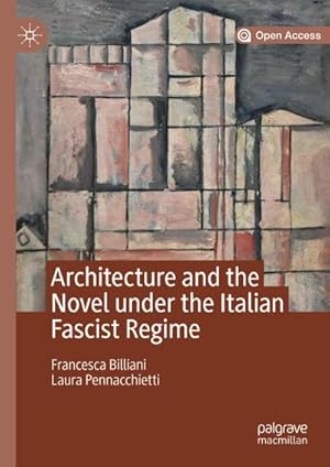 Immagine del venditore per Architecture and the Novel under the Italian Fascist Regime venduto da AHA-BUCH GmbH