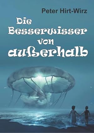 Seller image for Die Besserwisser von auerhalb : Eine fantastische Prognose for sale by AHA-BUCH GmbH