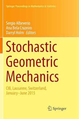 Bild des Verkufers fr Stochastic Geometric Mechanics : CIB, Lausanne, Switzerland, January-June 2015 zum Verkauf von AHA-BUCH GmbH