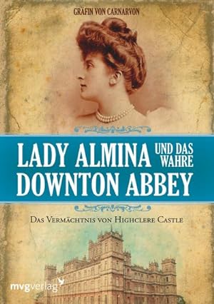 Seller image for Lady Almina und das wahre Downton Abbey for sale by AHA-BUCH GmbH