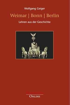 Bild des Verkufers fr Weimar | Bonn | Berlin : Lehren aus der Geschichte zum Verkauf von AHA-BUCH GmbH