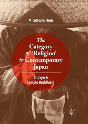 Bild des Verkufers fr The Category of Religion in Contemporary Japan : Shky and Temple Buddhism zum Verkauf von AHA-BUCH GmbH