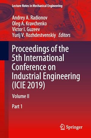 Imagen del vendedor de Proceedings of the 5th International Conference on Industrial Engineering (ICIE 2019) : Volume II a la venta por AHA-BUCH GmbH