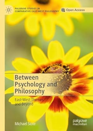 Bild des Verkufers fr Between Psychology and Philosophy : East-West Themes and Beyond zum Verkauf von AHA-BUCH GmbH