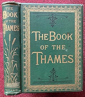 Bild des Verkufers fr THE BOOK OF THE THAMES FROM ITS RISE TO ITS FALL. zum Verkauf von Graham York Rare Books ABA ILAB