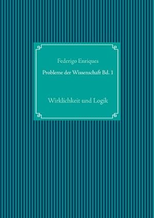 Bild des Verkufers fr Probleme der Wissenschaft Bd. 1 : Wirklichkeit und Logik zum Verkauf von AHA-BUCH GmbH