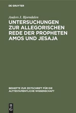 Bild des Verkufers fr Untersuchungen zur allegorischen Rede der Propheten Amos und Jesaja zum Verkauf von AHA-BUCH GmbH