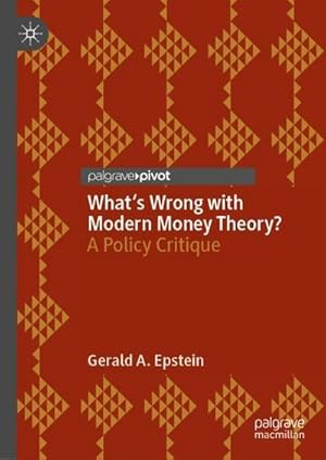 Bild des Verkufers fr What's Wrong with Modern Money Theory? : A Policy Critique zum Verkauf von AHA-BUCH GmbH