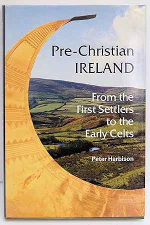 Image du vendeur pour PRE-CHRISTIAN IRELAND. From the First Settlers to the Early Celts. With 139 illustrations. Drawings by Edelgard Soergel-Harbison. (Ancient Peoples and Places). mis en vente par Marrins Bookshop