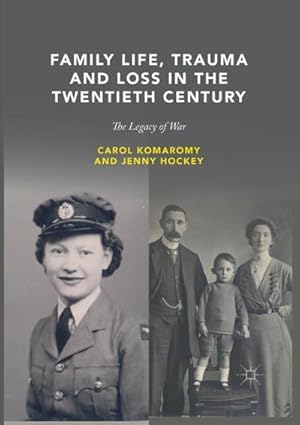 Bild des Verkufers fr Family Life, Trauma and Loss in the Twentieth Century : The Legacy of War zum Verkauf von AHA-BUCH GmbH