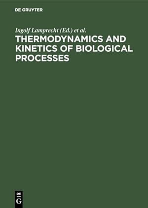 Seller image for Thermodynamics and Kinetics of Biological Processes for sale by AHA-BUCH GmbH