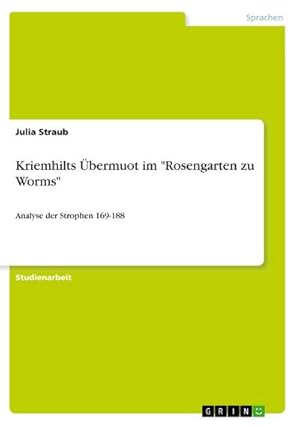 Bild des Verkufers fr Kriemhilts bermuot im "Rosengarten zu Worms" : Analyse der Strophen 169-188 zum Verkauf von AHA-BUCH GmbH
