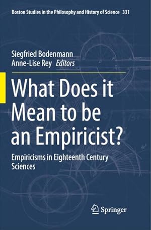 Immagine del venditore per What Does it Mean to be an Empiricist? : Empiricisms in Eighteenth Century Sciences venduto da AHA-BUCH GmbH