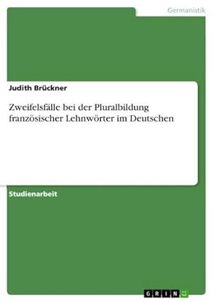 Bild des Verkufers fr Zweifelsflle bei der Pluralbildung franzsischer Lehnwrter im Deutschen zum Verkauf von AHA-BUCH GmbH