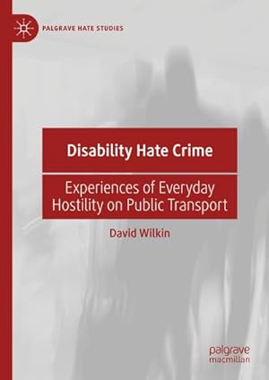 Bild des Verkufers fr Disability Hate Crime : Experiences of Everyday Hostility on Public Transport zum Verkauf von AHA-BUCH GmbH