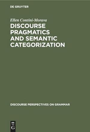 Seller image for Discourse Pragmatics and Semantic Categorization : The Case of Negation and Tense-Aspect with Special Reference to Swahili for sale by AHA-BUCH GmbH
