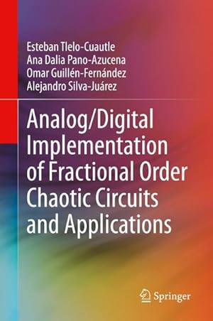 Bild des Verkufers fr Analog/Digital Implementation of Fractional Order Chaotic Circuits and Applications zum Verkauf von AHA-BUCH GmbH