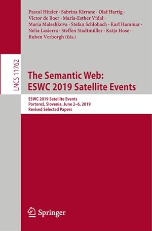 Bild des Verkufers fr The Semantic Web: ESWC 2019 Satellite Events : ESWC 2019 Satellite Events, Portoro, Slovenia, June 26, 2019, Revised Selected Papers zum Verkauf von AHA-BUCH GmbH