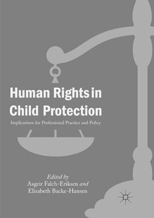 Bild des Verkufers fr Human Rights in Child Protection : Implications for Professional Practice and Policy zum Verkauf von AHA-BUCH GmbH