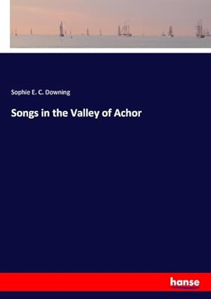 Seller image for Songs in the Valley of Achor for sale by AHA-BUCH GmbH