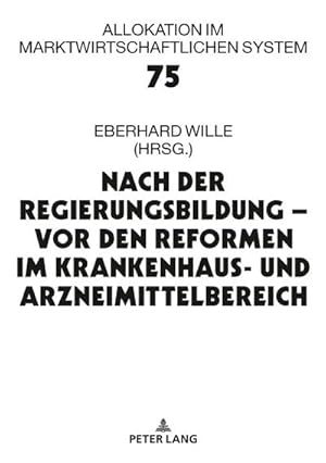 Bild des Verkufers fr Nach der Regierungsbildung  vor den Reformen im Krankenhaus- und Arzneimittelbereich : 23. Bad Orber Gesprche ber kontroverse Themen im Gesundheitswesen zum Verkauf von AHA-BUCH GmbH