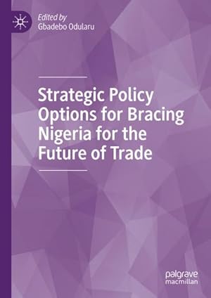 Bild des Verkufers fr Strategic Policy Options for Bracing Nigeria for the Future of Trade zum Verkauf von AHA-BUCH GmbH