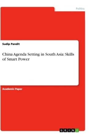 Bild des Verkufers fr China Agenda Setting in South Asia: Skills of Smart Power zum Verkauf von AHA-BUCH GmbH