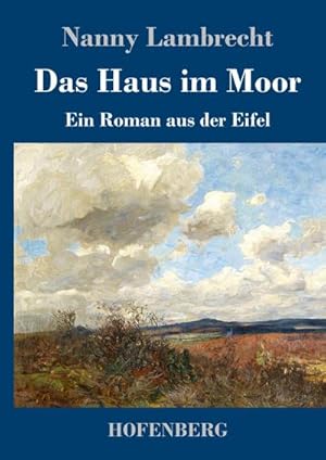 Imagen del vendedor de Das Haus im Moor : Ein Roman aus der Eifel a la venta por AHA-BUCH GmbH