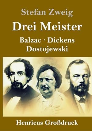 Bild des Verkäufers für Drei Meister (Großdruck) : Balzac, Dickens, Dostojewski zum Verkauf von AHA-BUCH GmbH