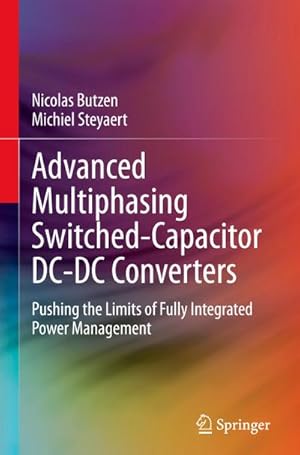 Bild des Verkufers fr Advanced Multiphasing Switched-Capacitor DC-DC Converters : Pushing the Limits of Fully Integrated Power Management zum Verkauf von AHA-BUCH GmbH