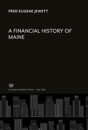 Image du vendeur pour A Financial History of Maine mis en vente par AHA-BUCH GmbH