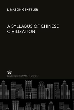 Bild des Verkufers fr A Syllabus of Chinese Civilization zum Verkauf von AHA-BUCH GmbH