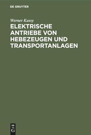 Bild des Verkufers fr Elektrische Antriebe von Hebezeugen und Transportanlagen zum Verkauf von AHA-BUCH GmbH