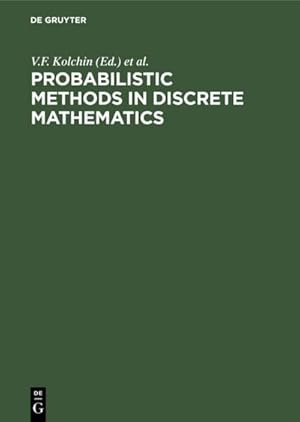 Bild des Verkufers fr Probabilistic Methods in Discrete Mathematics : Proceedings of the Fifth International Petrozavodsk Conference, Petrozavodsk, Russia, June 16, 2000 zum Verkauf von AHA-BUCH GmbH