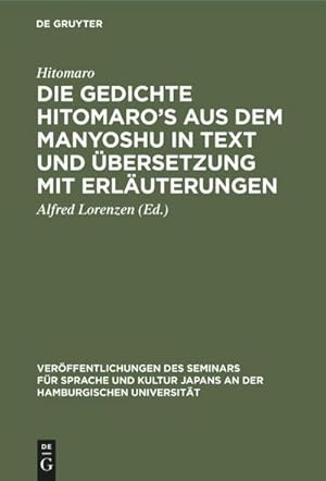 Imagen del vendedor de Die Gedichte Hitomaros aus dem Manyoshu in Text und bersetzung mit Erluterungen a la venta por AHA-BUCH GmbH