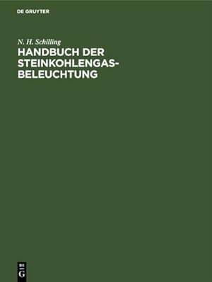 Bild des Verkufers fr Handbuch der Steinkohlengas-Beleuchtung zum Verkauf von AHA-BUCH GmbH