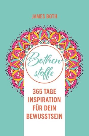 Seller image for Bothenstoffe : 365 Tage Inspiration fr Dein Bewusstsein for sale by AHA-BUCH GmbH