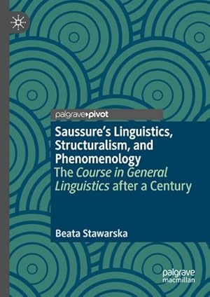 Bild des Verk�ufers f�r Saussure�s Linguistics, Structuralism, and Phenomenology : The Course in General Linguistics after a Century zum Verkauf von AHA-BUCH GmbH