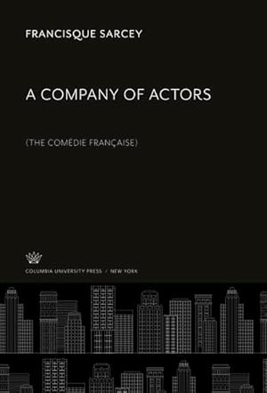 Immagine del venditore per A Company of Actors : (The Comdie Franaise) venduto da AHA-BUCH GmbH