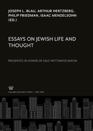 Imagen del vendedor de Essays on Jewish Life and Thought : Presented in Honor of Salo Wittmayer Baron a la venta por AHA-BUCH GmbH