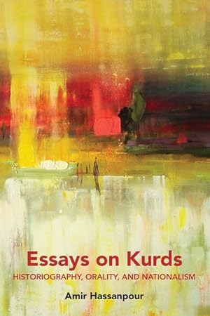 Bild des Verkufers fr Essays on Kurds : Historiography, Orality, and Nationalism zum Verkauf von AHA-BUCH GmbH