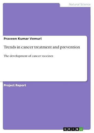 Bild des Verkufers fr Trends in cancer treatment and prevention : The development of cancer vaccines zum Verkauf von AHA-BUCH GmbH