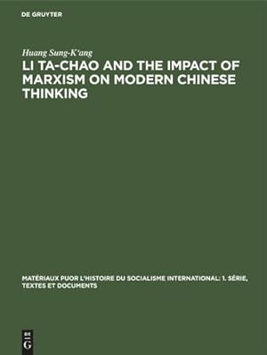 Bild des Verkufers fr Li Ta-Chao and the Impact of Marxism on Modern Chinese Thinking zum Verkauf von AHA-BUCH GmbH