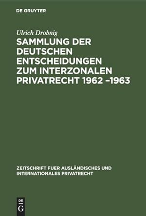 Bild des Verkufers fr Sammlung der deutschen Entscheidungen zum interzonalen Privatrecht 1962 1963 zum Verkauf von AHA-BUCH GmbH