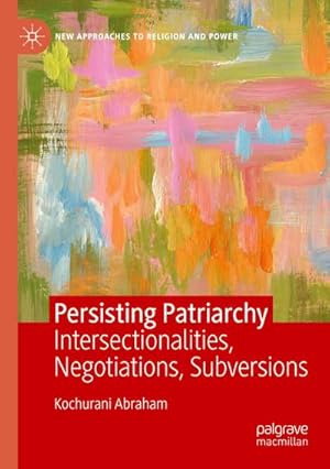Bild des Verkufers fr Persisting Patriarchy : Intersectionalities, Negotiations, Subversions zum Verkauf von AHA-BUCH GmbH